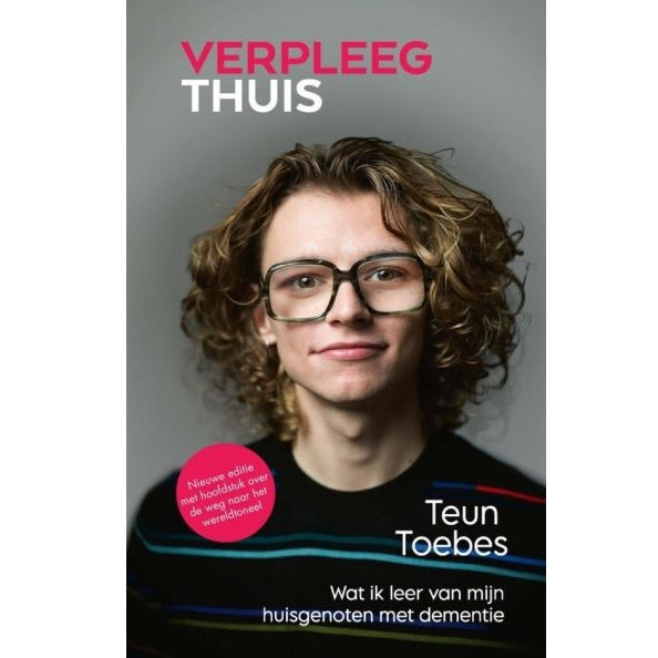 Teun Toebes - VerpleegThuis – Boek met een revolutionaire kijk op dementiezorg, voor professionals en mantelzorgers.